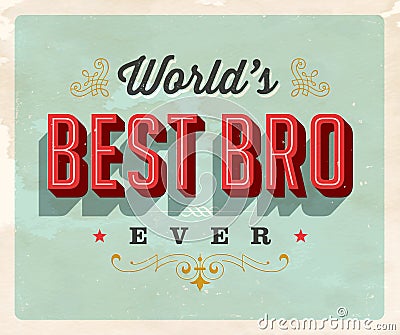 Vintage style postcard - Worldâ€™s Best Bro Ever. Vector Illustration